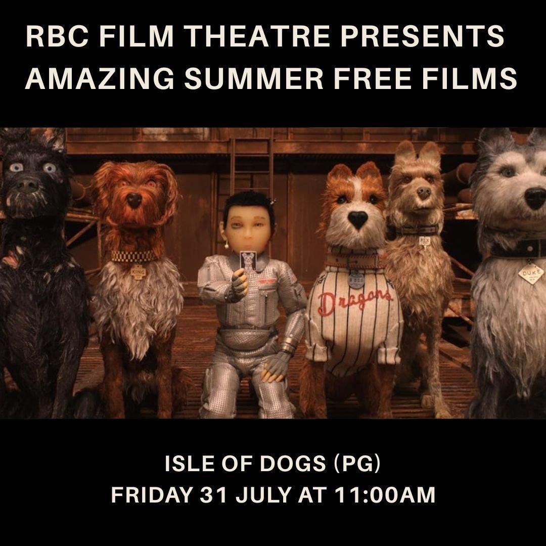 Isle Of Dogs (PG) FREE Amazing Summer Films