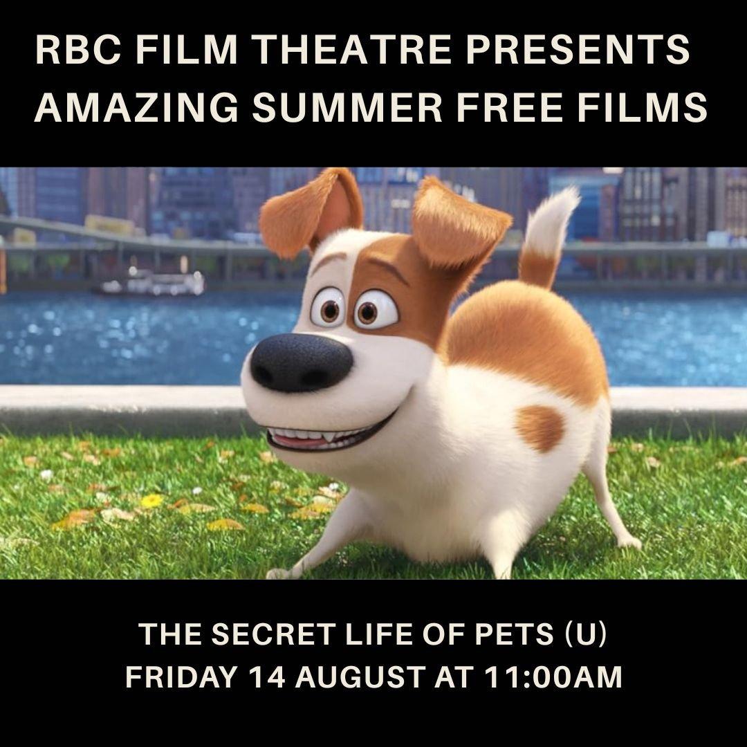 The Secret Life Of Pets (U) FREE Amazing Summer Films